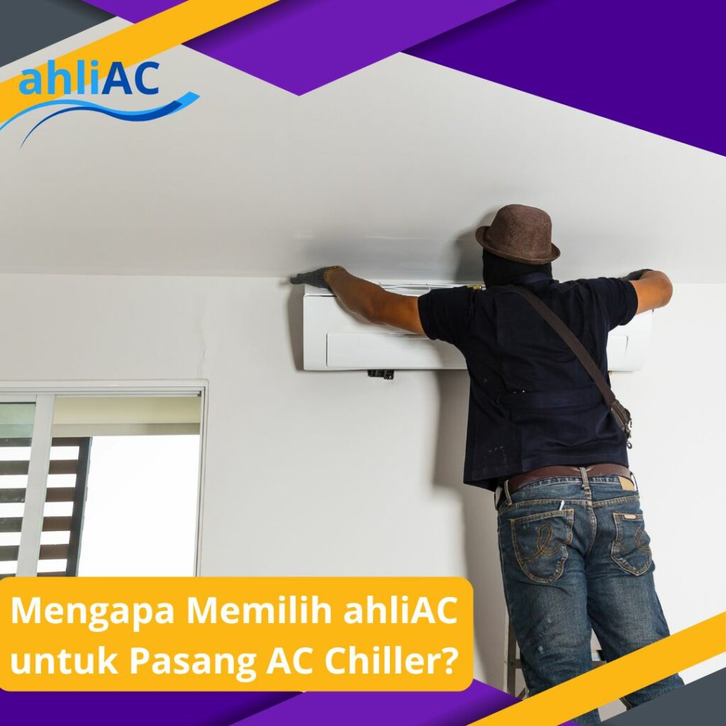 Mengapa Memilih ahliAC untuk Pasang AC Chiller