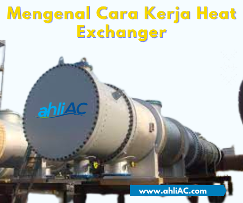 Cara Kerja Heat Exchanger, Heat exchanger AC, Cara kerja heat exchanger, Heat exchanger dalam sistem pendinginan udara, Komponen heat exchanger, Proses pertukaran panas, Faktor kinerja heat exchanger, Aplikasi heat exchanger dalam AC, Tantangan dan inovasi heat exchanger, Efisiensi heat exchanger, Pengembangan teknologi heat exchanger