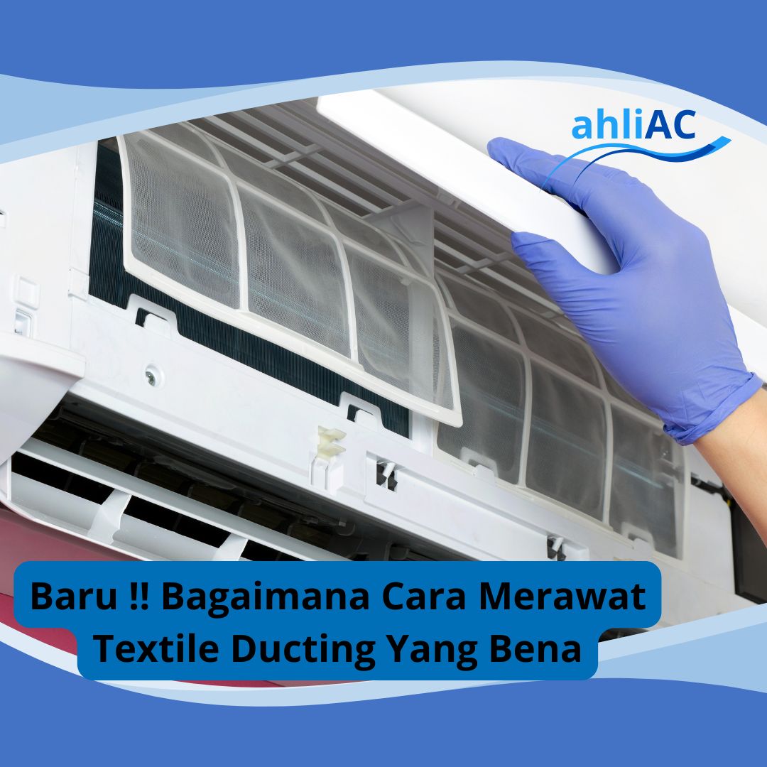 Bagaimana Cara Merawat Textile Ducting Yang Benar