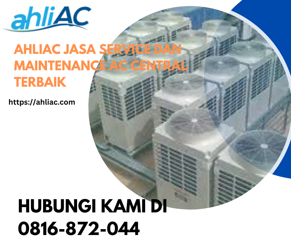 Jasa Service dan Maintenance AC Central Terbaik, Jasa Service AC Central Terbaik, Maintenance AC Central Terbaik