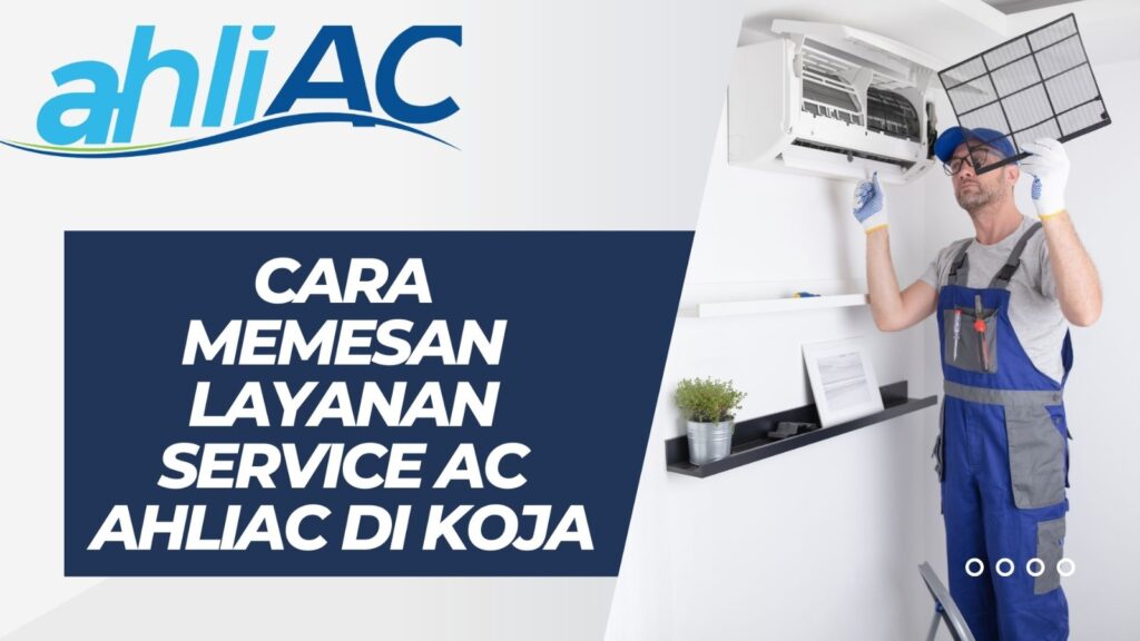 Cara Memesan Layanan Service AC ahliAC di Koja