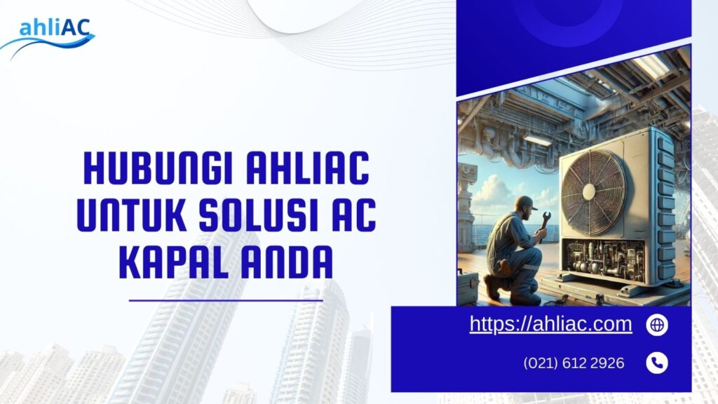 Hubungi AhliAC untuk Solusi AC Kapal Anda