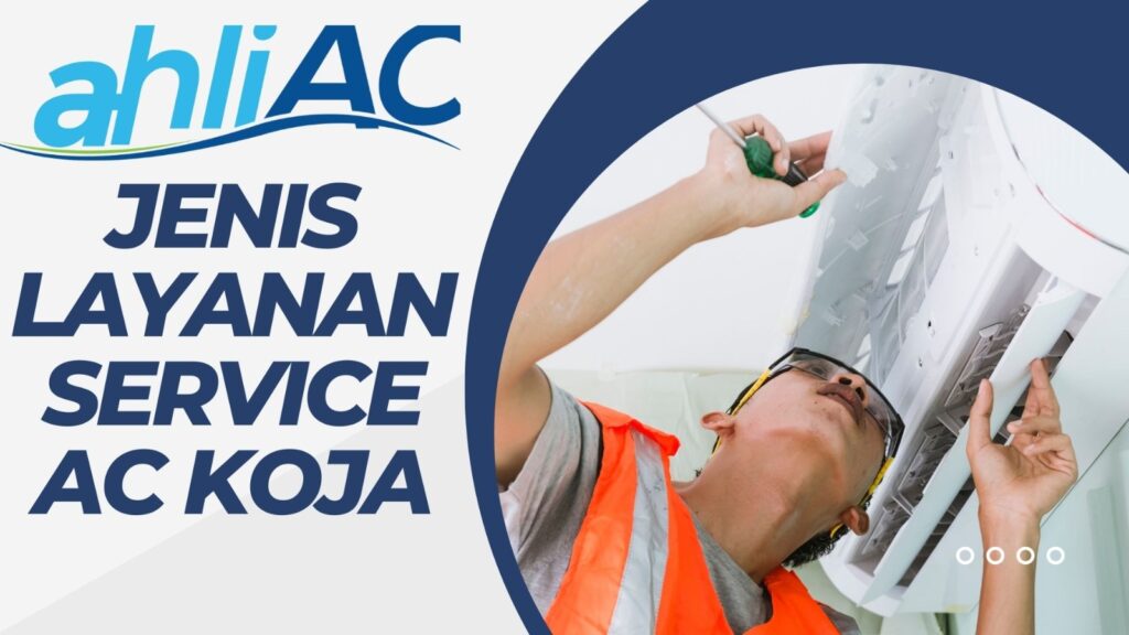 Jenis Layanan Service AC Koja