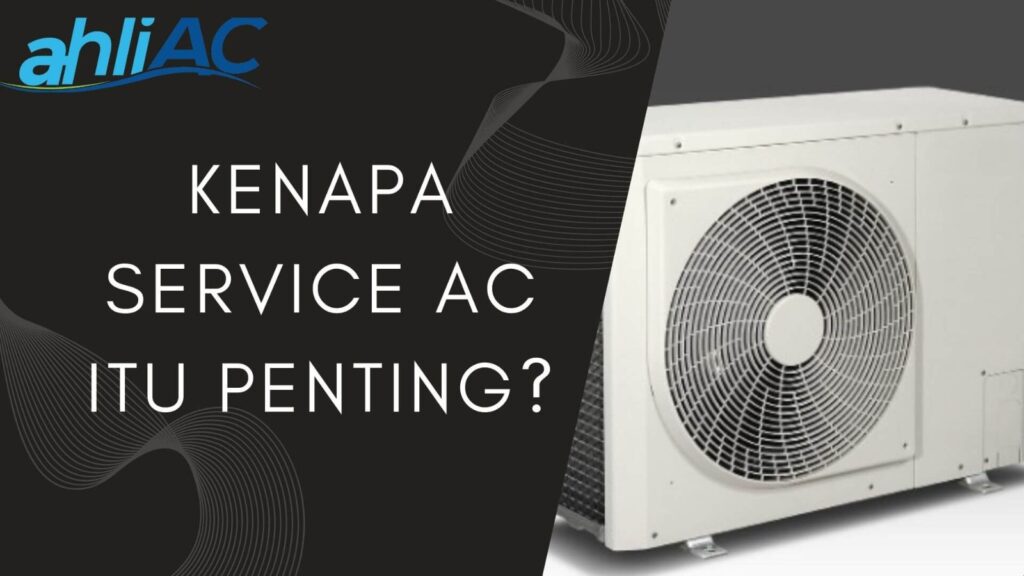 Kenapa Service AC Itu Penting