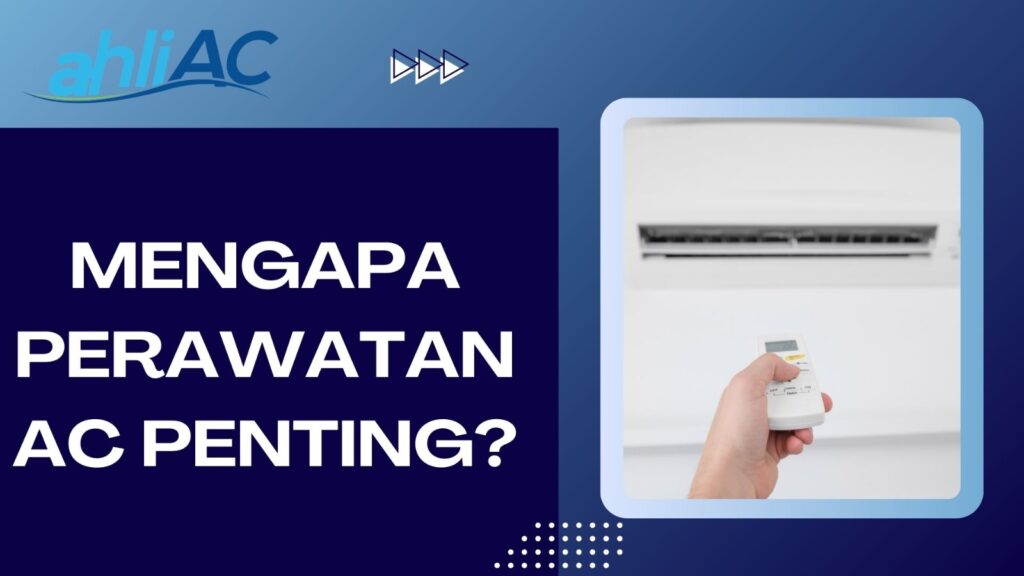 Mengapa Perawatan AC Penting