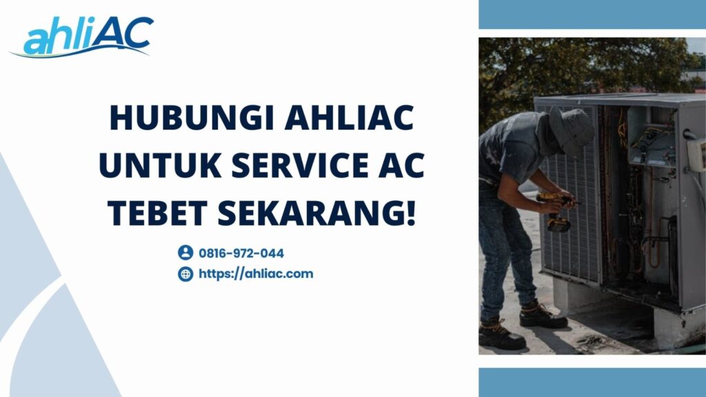 Hubungi AhliAC untuk Service AC Tebet Sekarang!