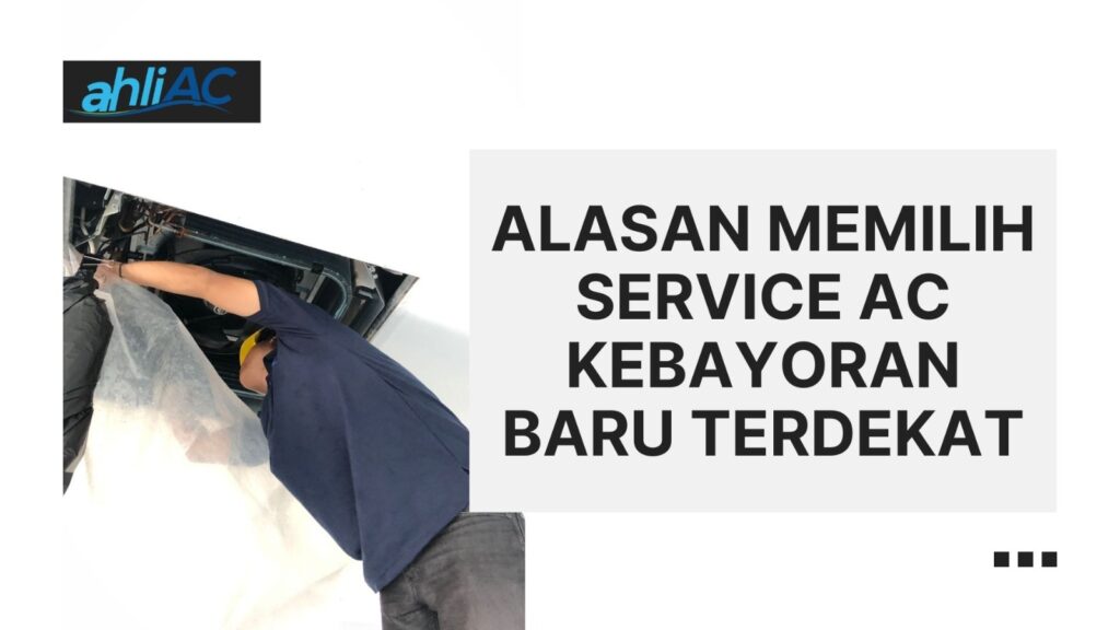 Alasan Memilih Service AC Kebayoran Baru Terdekat