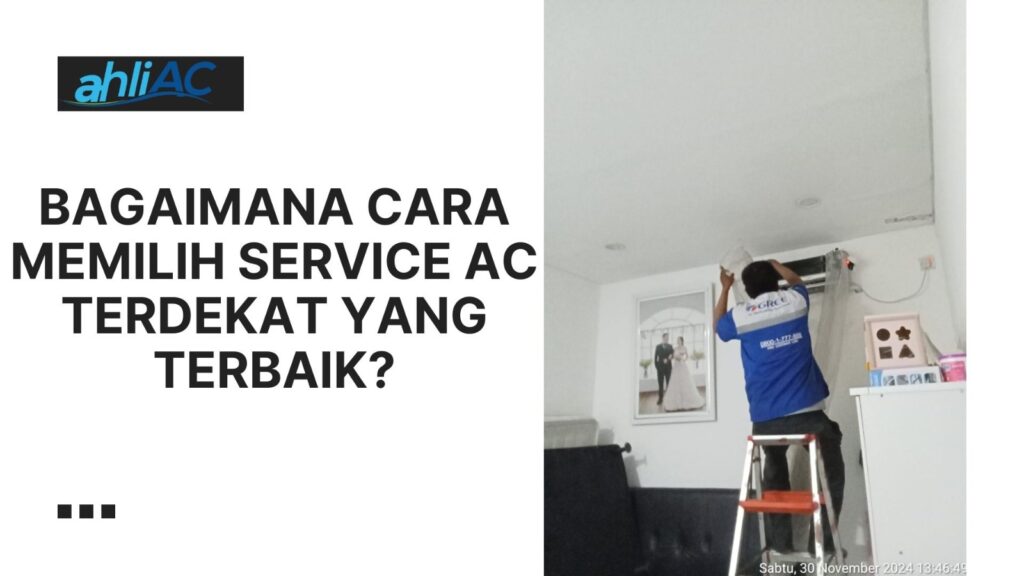 Bagaimana Cara Memilih Service AC Terdekat yang Terbaik?