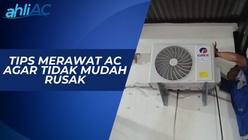 Tips Merawat AC Agar Tidak Mudah Rusak