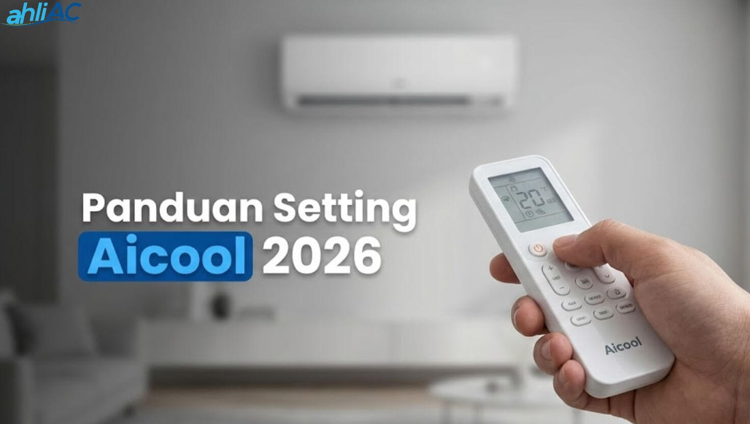 Cara Setting Remote AC Aicool Cepat Dingin & Tetap Awet